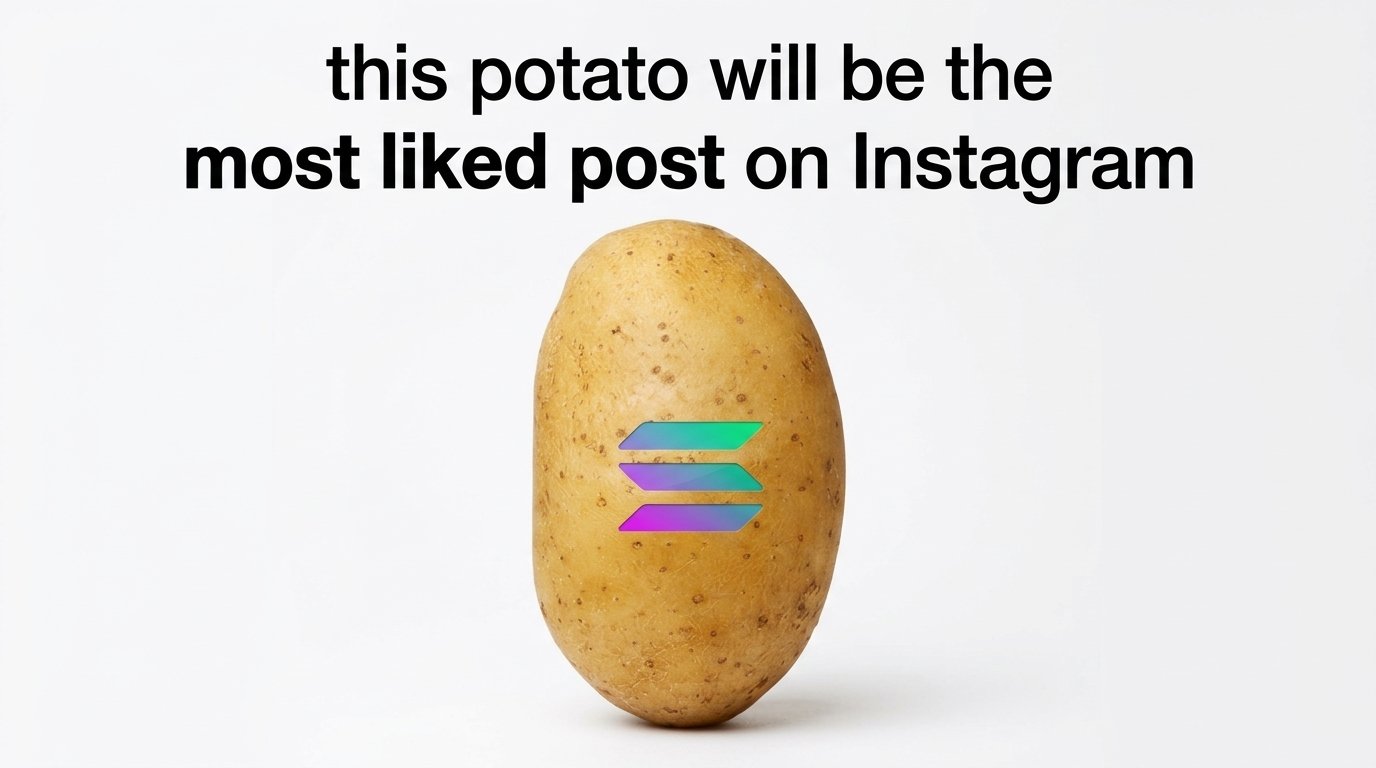 The Solana Potato — this potato will be the most liked post on Instagram